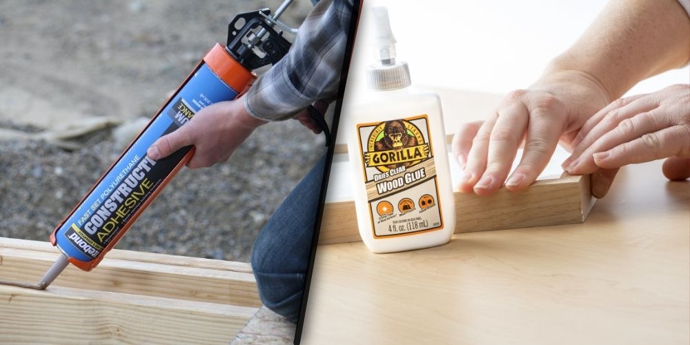 Construction Adhesive vs Wood Glue