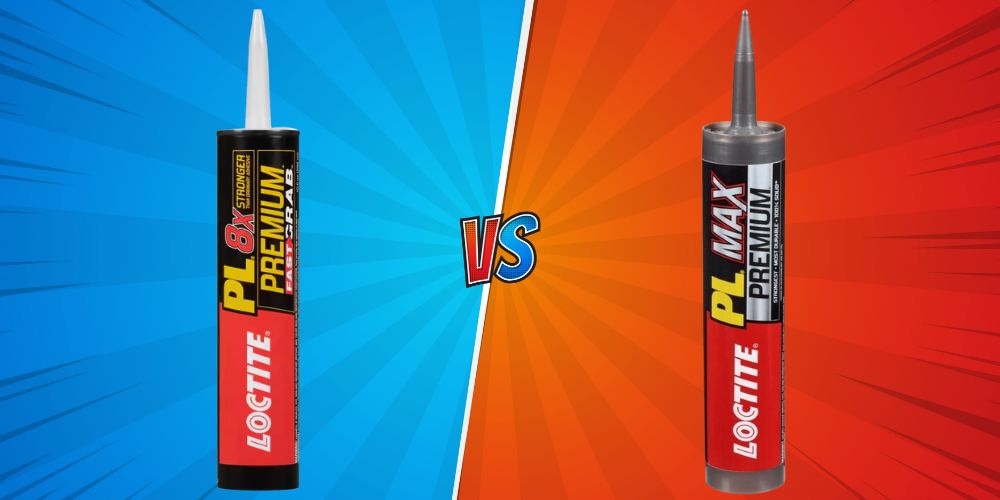 Loctite PL 8x vs. PL Max