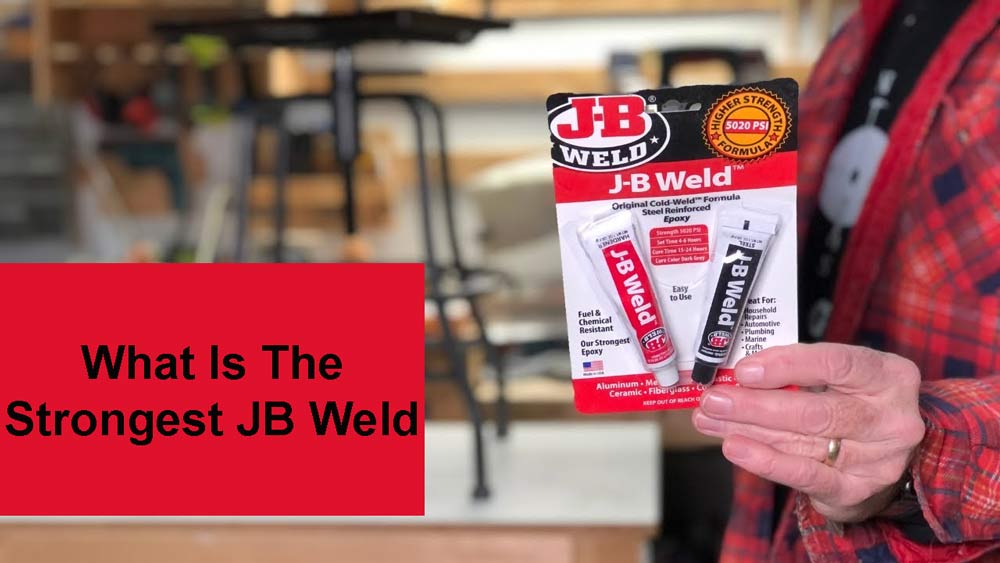 What Is The Strongest JB Weld?